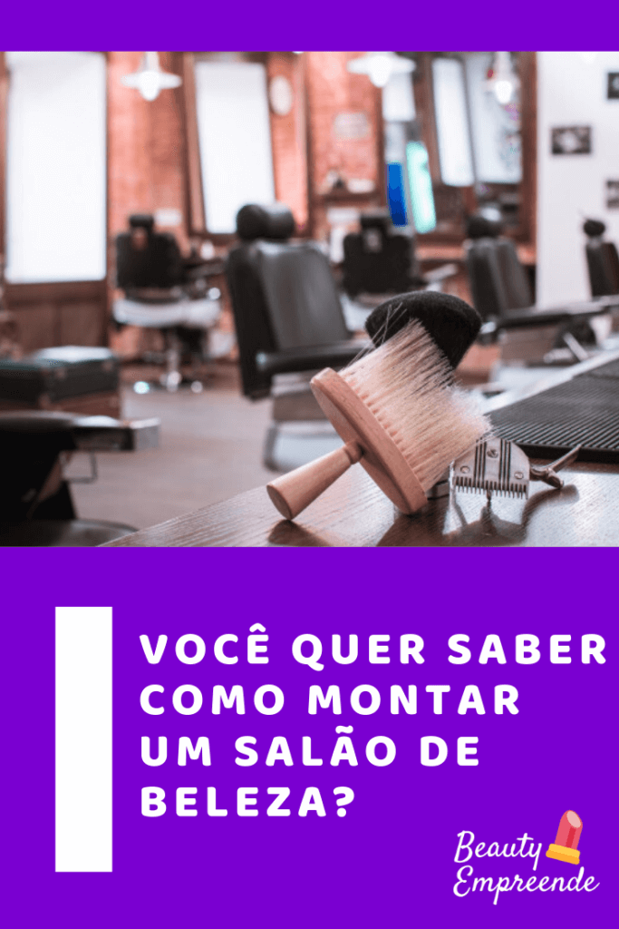 você quer saber como montar um salão de beleza?